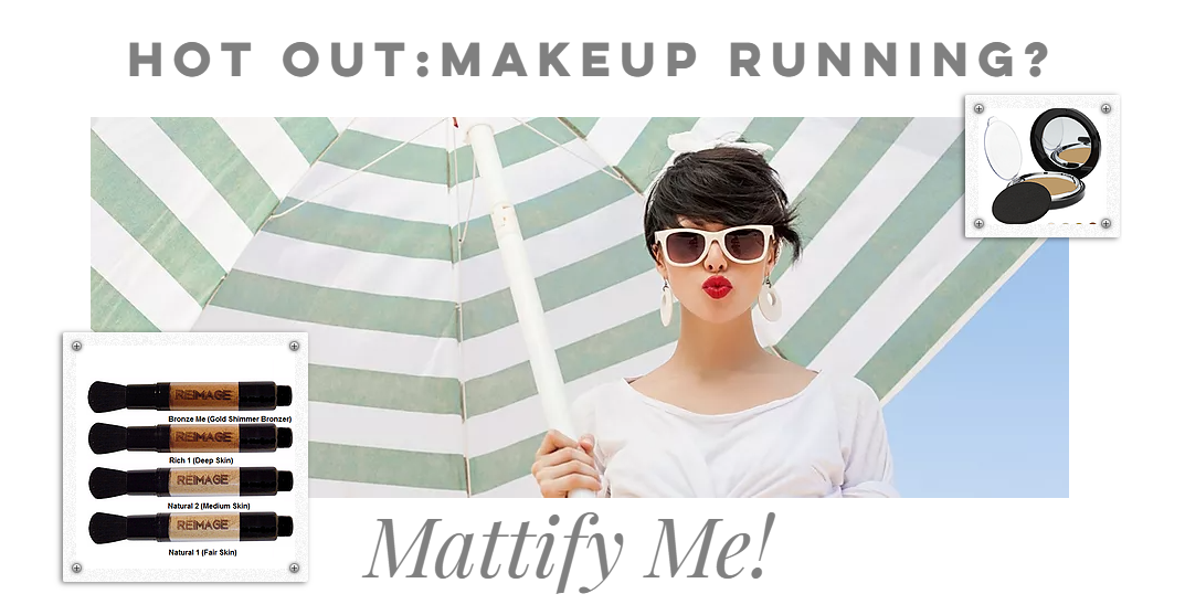 REIMAGE Beauty: Mattify Me